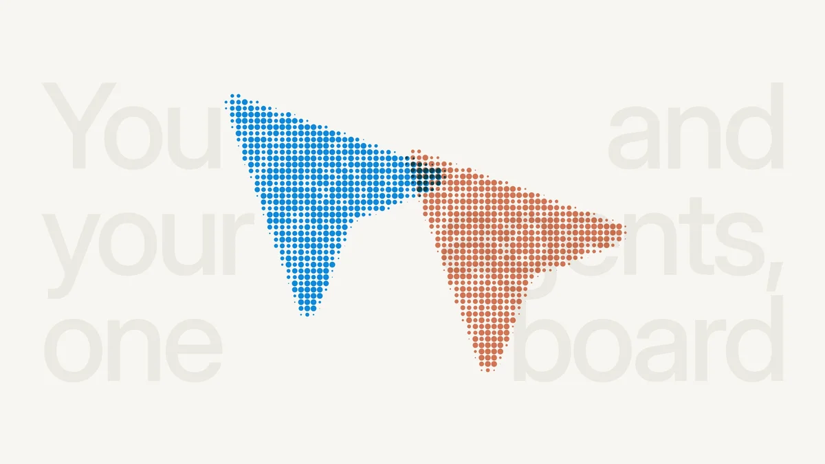 Two cursors drawn in blue and orange dots over the faint words “You and your agents, on one board”